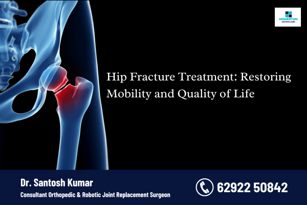 Hip-Fracture-Treatment-Restoring-Mobility-and-Quality-of-Life.png